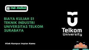 biaya kuliah S1 Teknik Industri Universitas Telkom Surabaya