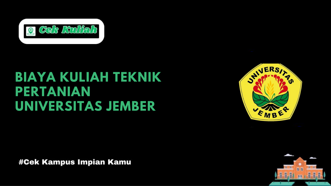 biaya kuliah Teknik Pertanian Universitas Jember