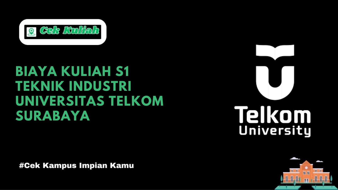 biaya kuliah S1 Teknik Industri Universitas Telkom Surabaya