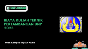 Biaya Kuliah Teknik Pertambangan UNP 2025