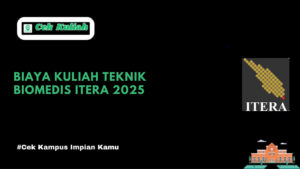 Biaya Kuliah Teknik Biomedis ITERA 2025