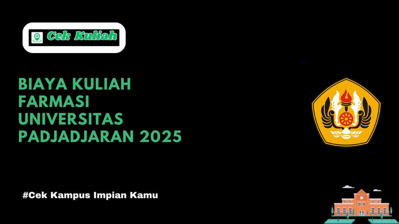 Biaya Kuliah Farmasi Universitas Padjadjaran 2025