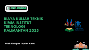 Biaya Kuliah Teknik Kimia Institut Teknologi Kalimantan
