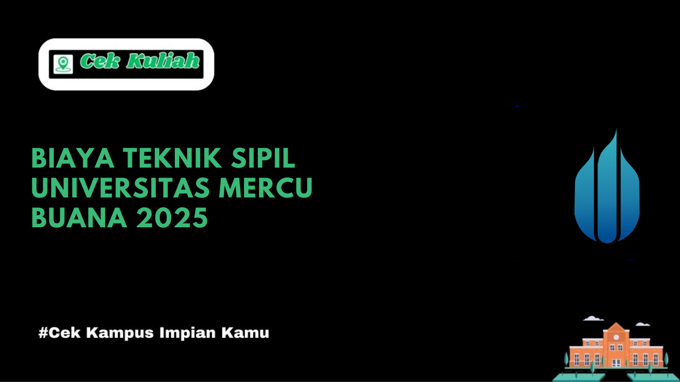 Biaya Kuliah Teknik Sipil Universitas Mercu Buana 2025