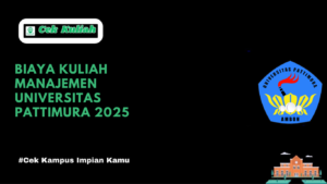 Biaya Kuliah Manajemen Universitas Pattimura 2025