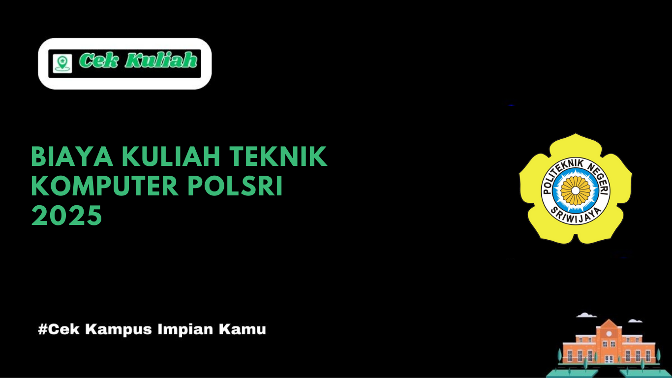 Biaya Kuliah Teknik Komputer Polsri 2025