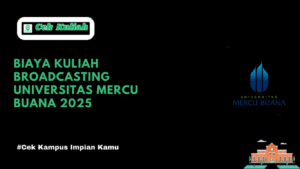 Biaya Kuliah Broadcasting Universitas Mercu Buana 2025