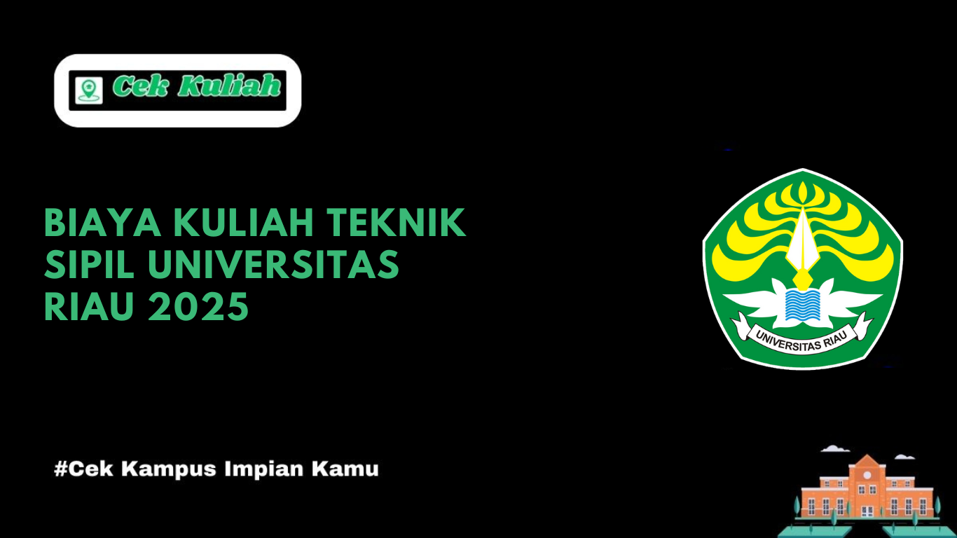 Biaya Kuliah Teknik Sipil Universitas Riau 2025