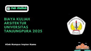 Biaya Kuliah Arsitektur Universitas Tanjungpura 2025