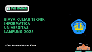 Biaya Kuliah Teknik Informatika Universitas Lampung 2025