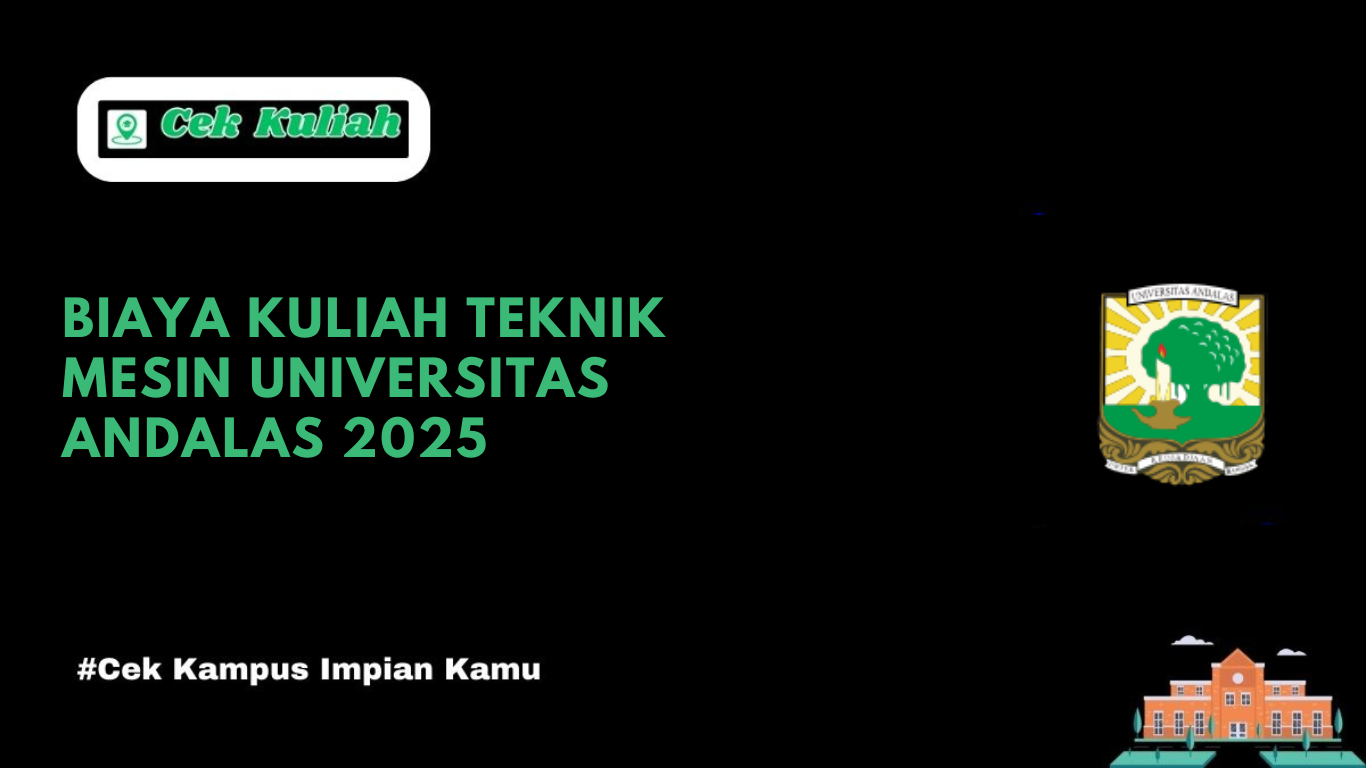 Biaya Kuliah Teknik Mesin Universitas Andalas 2025