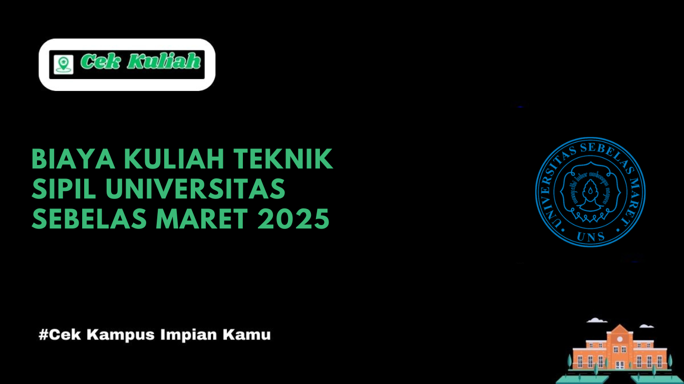 Biaya Kuliah Teknik Sipil Universitas Sebelas Maret 2025