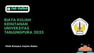 Biaya Kuliah Kehutanan Universitas Tanjungpura 2025