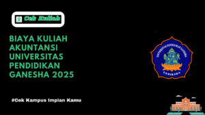 Biaya Kuliah Akuntansi Universitas Pendidikan Ganesha 2025