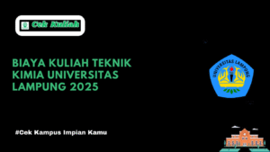 Biaya Kuliah Teknik Kimia Universitas Lampung 2025