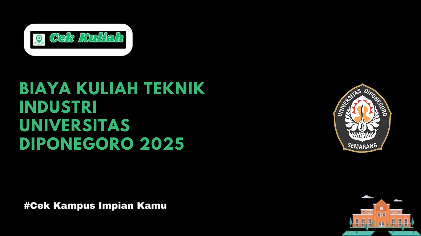 Biaya Kuliah Teknik Industri Universitas Diponegoro 2025