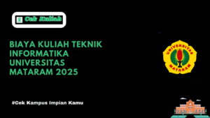 Biaya Kuliah Teknik Informatika Universitas Mataram 2025