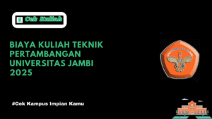 Biaya Kuliah Teknik Pertambangan Universitas Jambi 2025