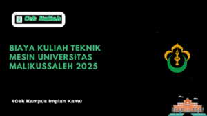 Biaya Kuliah Teknik Mesin Universitas Malikussaleh 2025