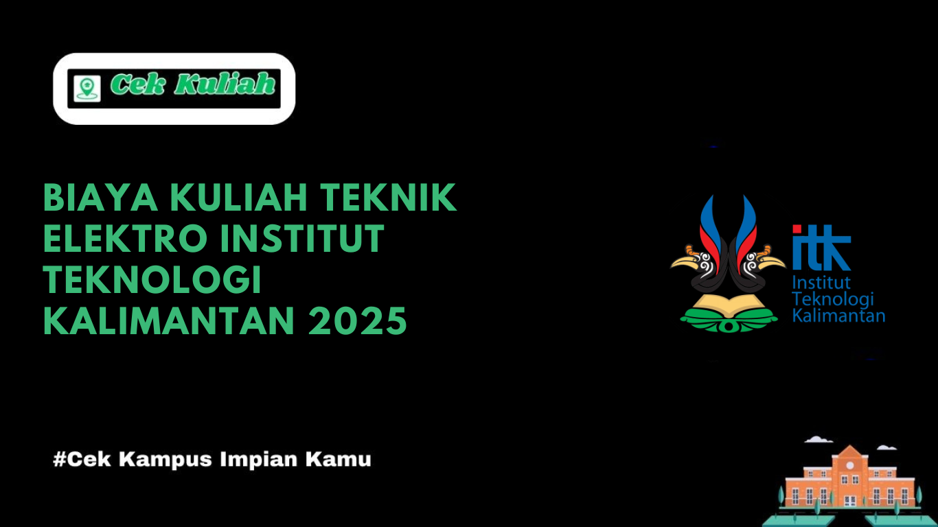 Biaya Kuliah Teknik Elektro Institut Teknologi Kalimantan 2025