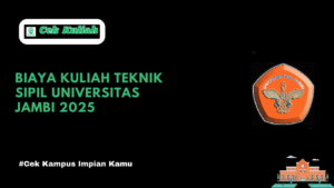 Biaya Kuliah Teknik Sipil Universitas Jambi 2025