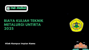 Biaya Kuliah Teknik Metalurgi UNTIRTA 2025