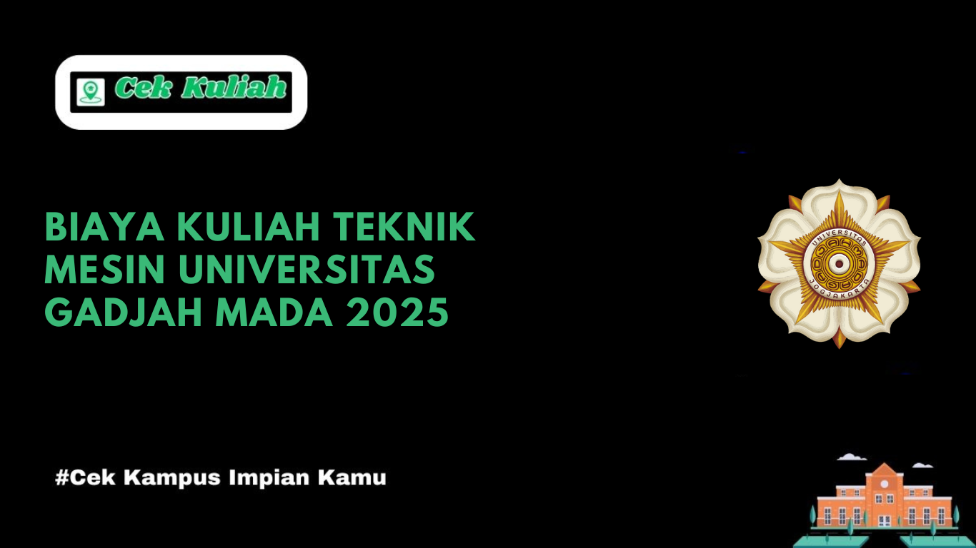 Biaya Kuliah Teknik Mesin Universitas Gadjah Mada 2025