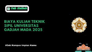 Biaya Kuliah Teknik Sipil Universitas Gadjah Mada 2025