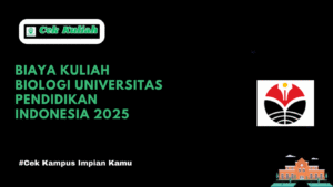 Biaya Kuliah Biologi Universitas Pendidikan Indonesia 2025