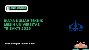 Biaya Kuliah Teknik Mesin Universitas Trisakti