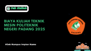 Biaya Kuliah Teknik Mesin Politeknik Negeri Padang 2025