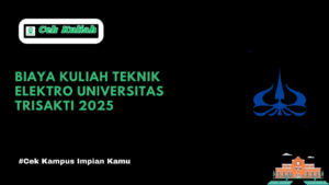 Biaya Kuliah Teknik Elektro Universitas Trisakti 2025