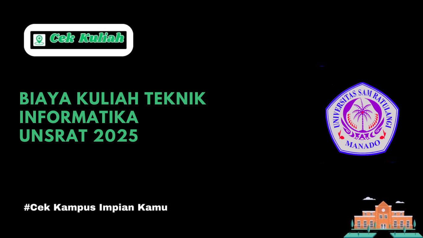 Biaya Kuliah Teknik Informatika UNSRAT 2025