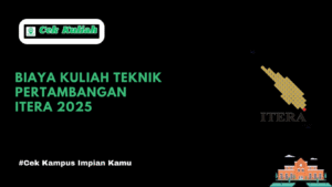 Biaya Kuliah Teknik Pertambangan ITERA 2025