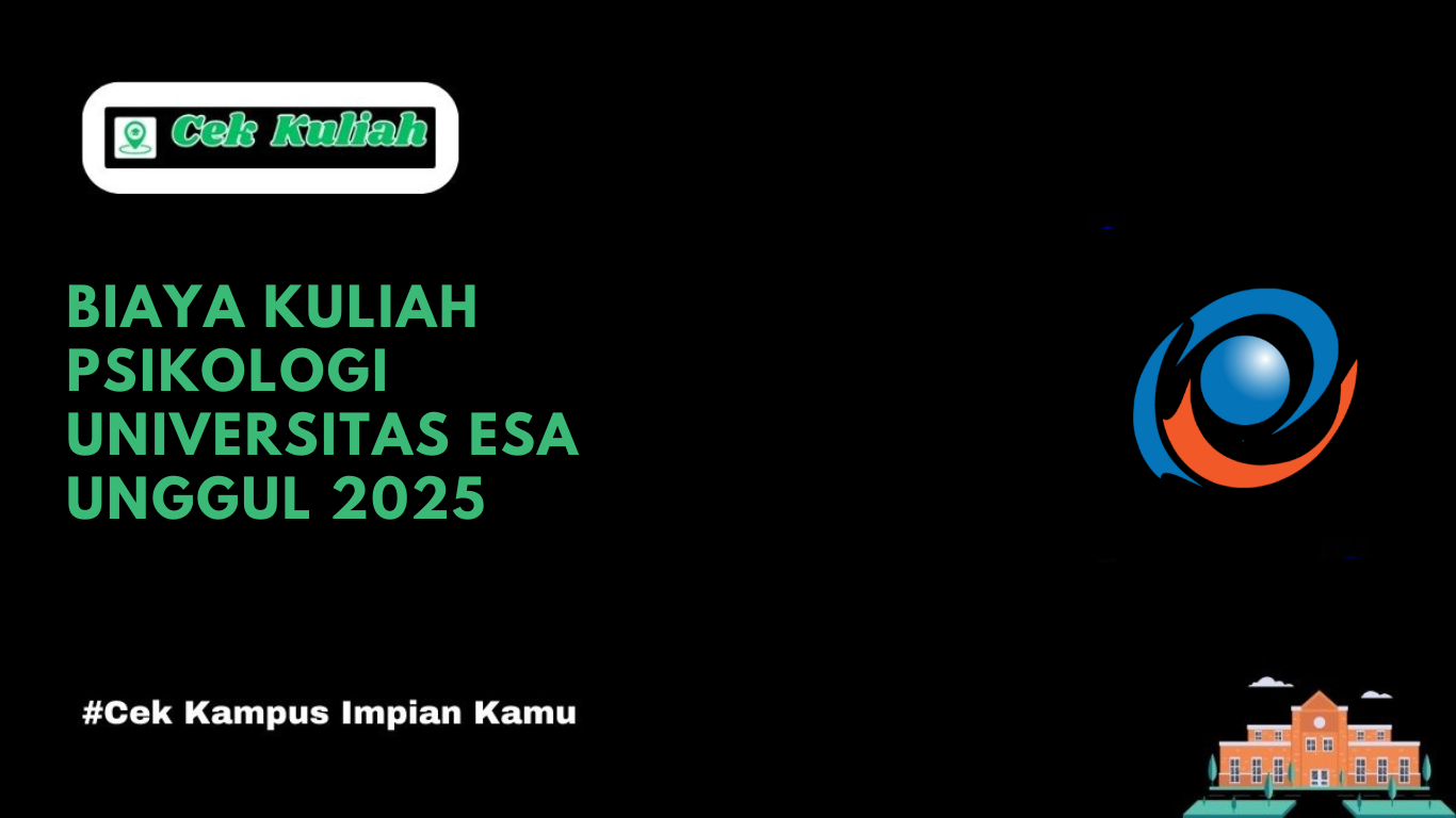 Biaya Kuliah Psikologi Universitas Esa Unggul 2025