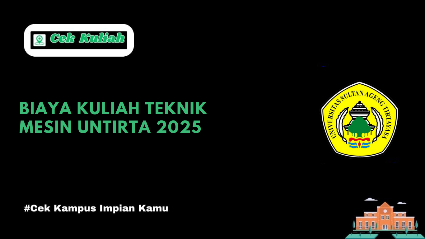Biaya Kuliah Teknik Mesin Untirta 2025