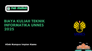 Biaya Kuliah Teknik Informatika UNNES 2025
