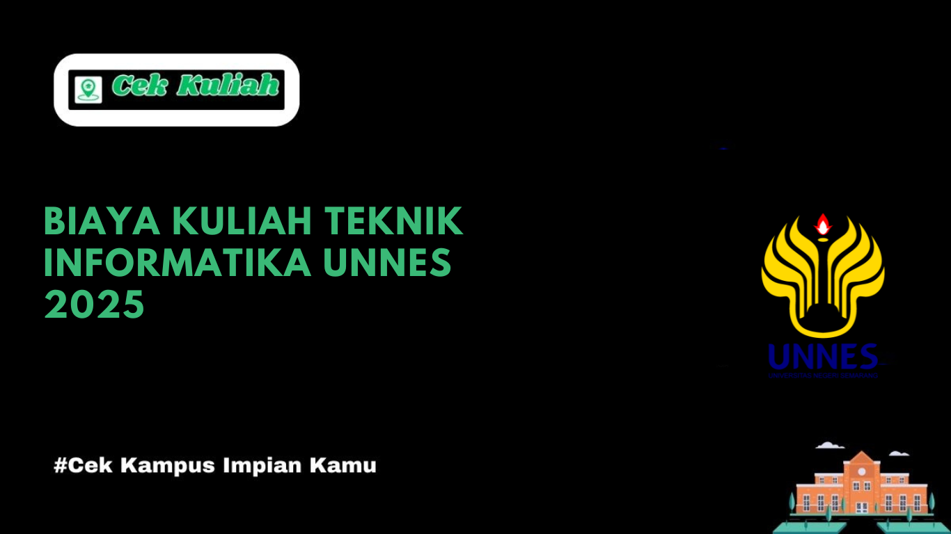 Biaya Kuliah Teknik Informatika UNNES 2025
