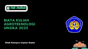 Biaya Kuliah Agroteknologi Unsika 2025