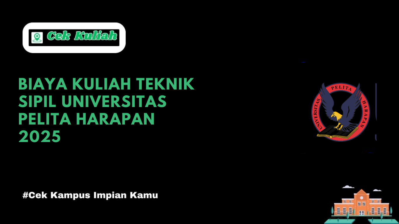 Biaya Kuliah Teknik Sipil Universitas Pelita Harapan 2025