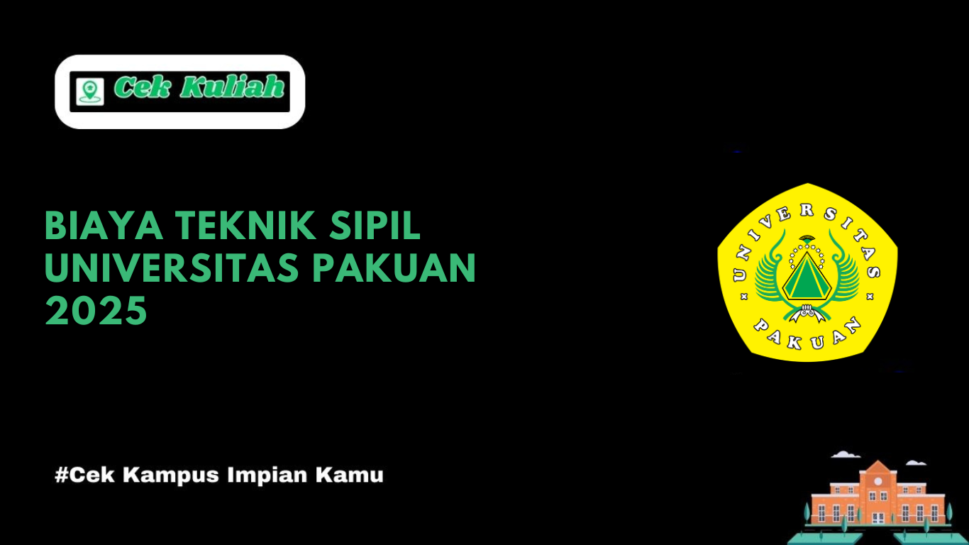 Biaya Kuliah Teknik Sipil Universitas Pakuan 2025