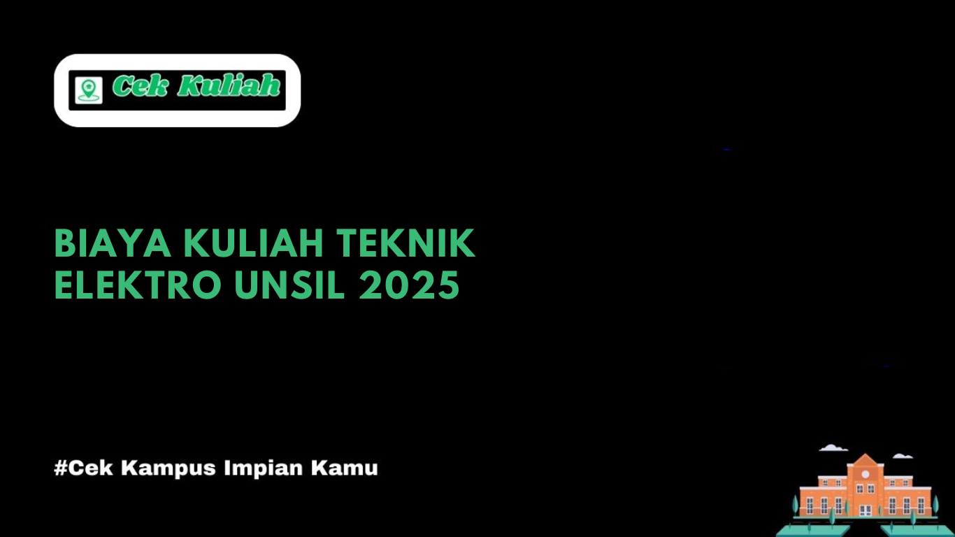 Biaya Kuliah Teknik Elektro UNSIL 2025