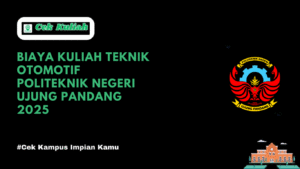 Biaya Kuliah Teknik Otomotif Politeknik Negeri Ujung Pandang 2025