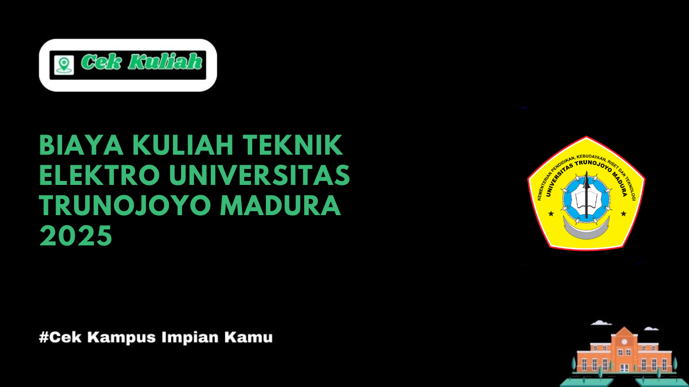Biaya Kuliah Teknik Elektro Universitas Trunojoyo Madura 2025