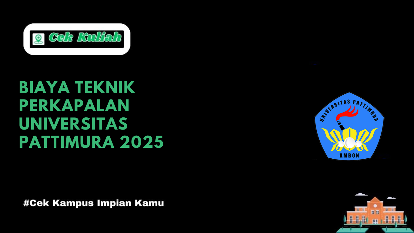 Biaya Kuliah Teknik Perkapalan Universitas Pattimura 2025