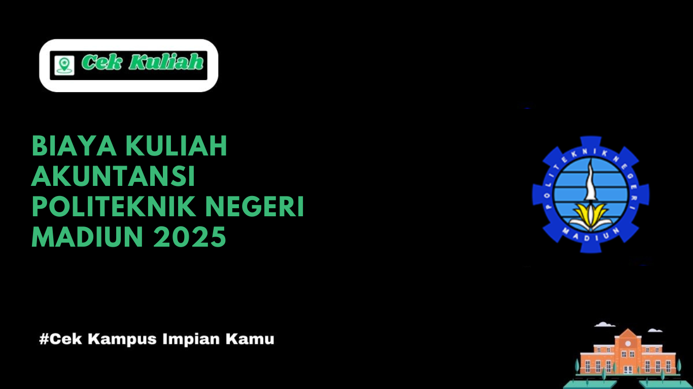 Biaya Kuliah Akuntansi Politeknik Negeri Madiun 2025