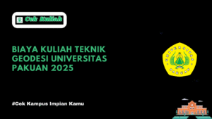 Biaya Kuliah Teknik Geodesi Universitas Pakuan 2025