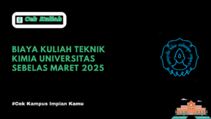 Biaya Kuliah Teknik Kimia Universitas Sebelas Maret 2025