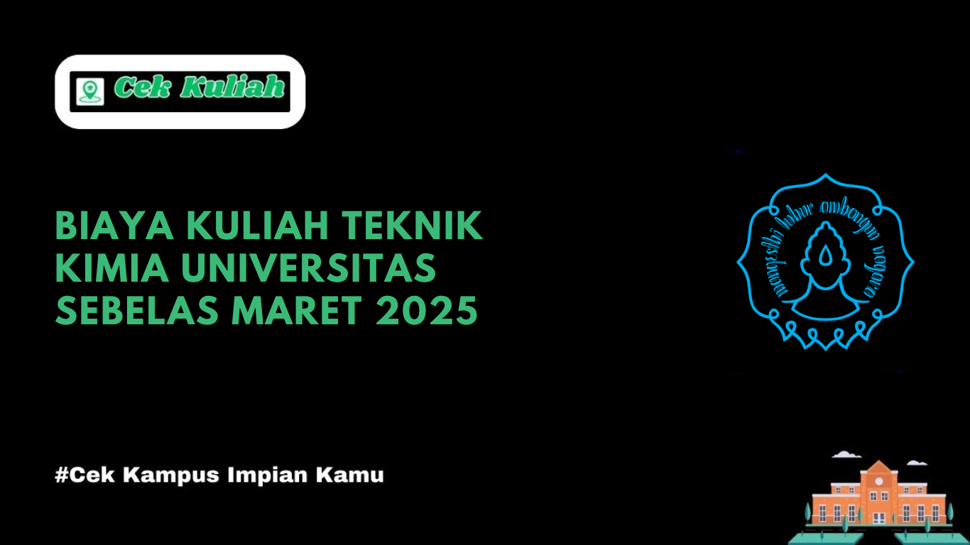 Biaya Kuliah Teknik Kimia Universitas Sebelas Maret 2025