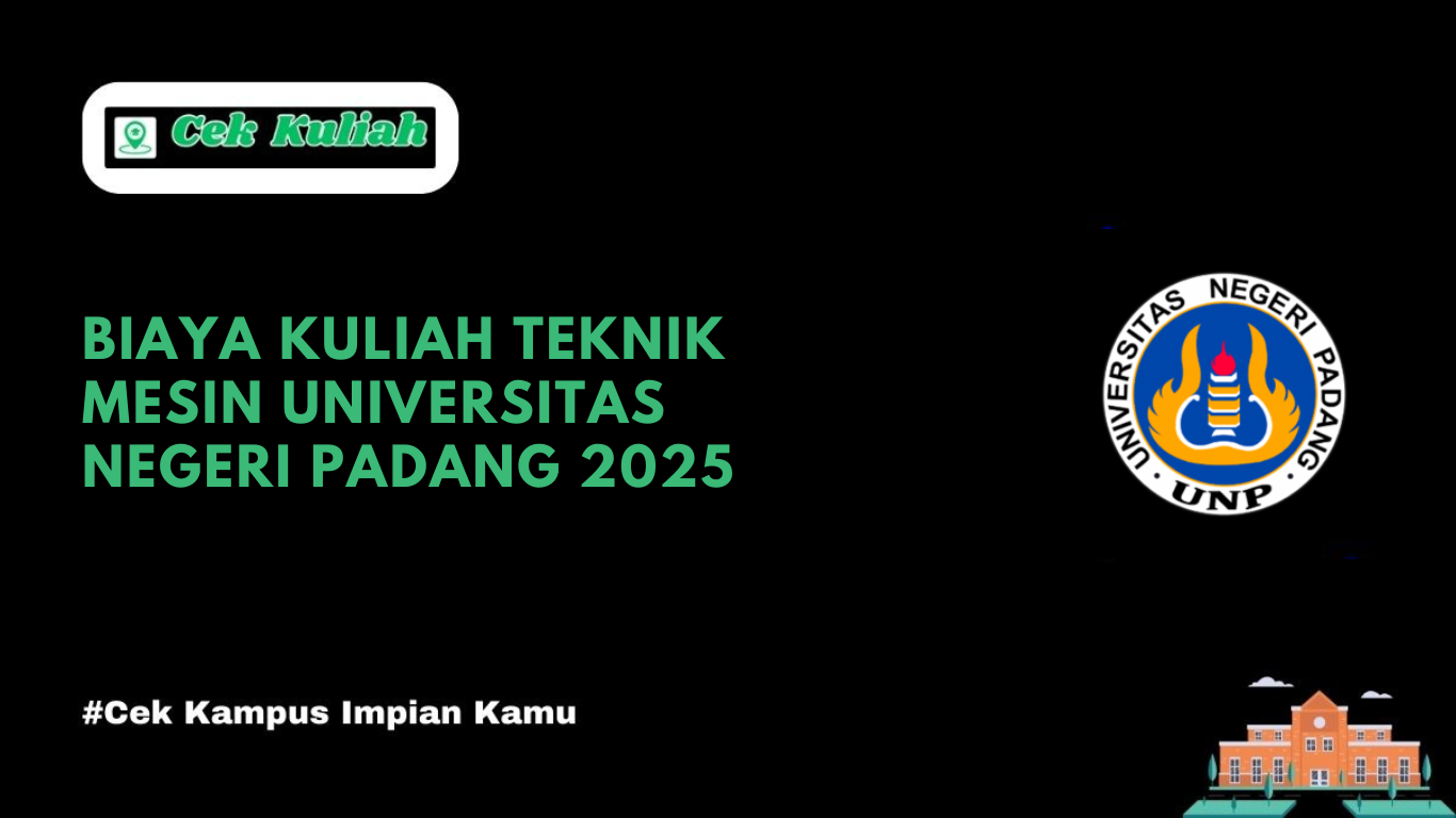 Biaya Kuliah Teknik Mesin Universitas Negeri Padang 2025